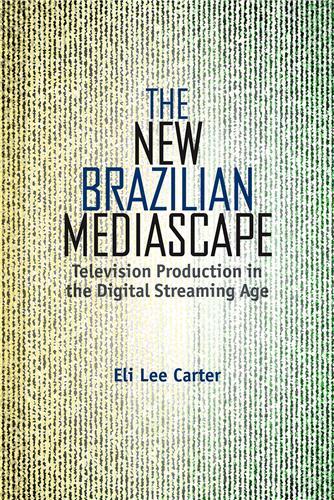 The New Brazilian Mediascape - Eli Carter